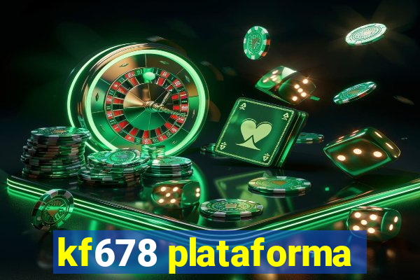 kf678 plataforma